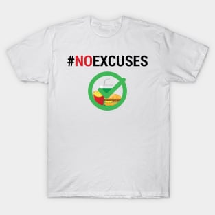 NO EXCUSES FAST FOOD T-Shirt